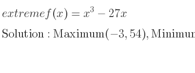 The extreme f(x)=x^3-27x is Maximum(-3,54),Minimum(3,-54)